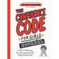 The Confidence Code for Girls Journal - Katty Kay, Claire Shipman, JillEllyn Riley, Kartoniert (TB)