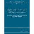 Digital (R)evolution and Its Effects on Labour - Christa Larsen, Sigrid Rand, Alfons Schmid, Päivi Holopainen, Pirita Jokikaarre, Katri Kuusela, Nii Alapuranen, Kartoniert (TB)