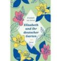 Elizabeth und ihr deutscher Garten - Elizabeth von Arnim, Gebunden