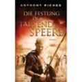 Die Festung der tausend Speere / Imperium Saga Bd.3 - Anthony Riches, Taschenbuch
