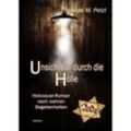 Unsichtbar durch die Hölle - Holocaust-Roman nach wahren Begebenheiten - Siglinde M. Petzl, Kartoniert (TB)