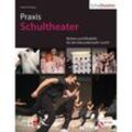 Praxis Schultheater, m. DVD - Sabine Kündiger, Gebunden
