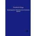 Etymologisches Wörterbuch der deutschen Sprache - Friedrich Kluge, Kartoniert (TB)