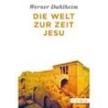 Die Welt zur Zeit Jesu - Werner Dahlheim, Kartoniert (TB)