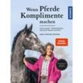 Wenn Pferde Komplimente machen - Anne Krüger, Gebunden