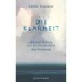 Die Klarheit - Leslie Jamison, Taschenbuch