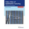 Video Atlas of Ophthalmic Suturing - Steven Brooks, Kartoniert (TB)