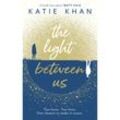 The Light Between Us - Katie Khan, Kartoniert (TB)