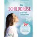 Die Schilddrüse natürlich balancieren - Sabine Hauswald, Kartoniert (TB)