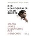 Der Neandertaler, unser Bruder - Silvana Condemi, François Savatier, Gebunden