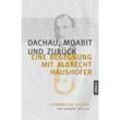 Dachau, Moabit und zurück - Norbert Göttler, Kartoniert (TB)