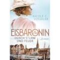 Durch Sturm und Feuer / Die Eisbaronin Bd.2 - Nicole C. Vosseler, Taschenbuch