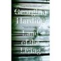 Land of the Living - Georgina Harding, Kartoniert (TB)