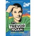 It's Trevor Noah: Born a Crime - Trevor Noah, Kartoniert (TB)