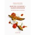 Haute Cuisine - ganz einfach - Michel Troisgros, Marie-Pierre Troisgros, Benedict Beauge, Gebunden