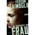 Die Geschichte der Frau - Feridun Zaimoglu, Gebunden
