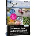 Drohnen - legal und professionell - Uwe Schneider, Gebunden