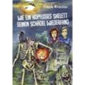 Wie ein kopfloses Skelett seinen Schädel wiederfand - Frank Kreisler, Kartoniert (TB)