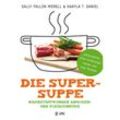 Die Super-Suppe - Sally Fallon Morell, Kaayla T. Daniel, Kartoniert (TB)