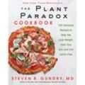 The Plant Paradox Cookbook - Steven R. Gundry, Gebunden