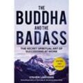 The Buddha and the Badass - Vishen Lakhiani, Kartoniert (TB)