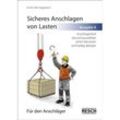 Sicheres Anschlagen von Lasten, Ausgabe A: Für den Anschläger - Ernst-Otto Siegmann, Geheftet