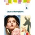 Deutsch kompetent. Allgemeine Ausgabe Gymnasium ab 2019 / Deutsch kompetent 6. Allgemeine Ausgabe Gymnasium, Schülerbuch, Gebunden