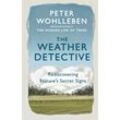 The Weather Detective - Peter Wohlleben, Kartoniert (TB)