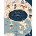 Atlas der Fabelwesen - Sandra Lawrence, Stuart Hill, Gebunden