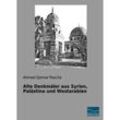 Alte Denkmäler aus Syrien, Palästina und Westarabien - Ahmed Djemal Pascha, Kartoniert (TB)