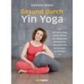 Gesund durch Yin Yoga - Stefanie Arend, Kartoniert (TB)