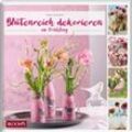 Blütenreich dekorieren im Frühling - Evelyn Schinckel, Kartoniert (TB)