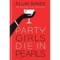 An Oxford Girl Mystery / Party Girls Die in Pearls - Plum Sykes, Kartoniert (TB)