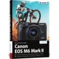 Canon EOS M6 Mark 2 - Kyra Sänger, Christian Sänger, Gebunden