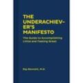 The Underachiever's Manifesto - Ray Bennett, Gebunden