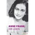 Anne Frank, ihr Leben - Marian Hoefnagel, Kartoniert (TB)