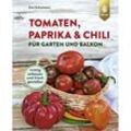 Tomaten, Paprika & Chili für Garten und Balkon - Eva Schumann, Kartoniert (TB)