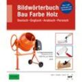 eBook inside: Buch und eBook Bildwörterbuch Bau Farbe Holz, m. 1 Buch, m. 1 Online-Zugang, Gebunden