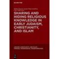 Sharing and Hiding Religious Knowledge in Early Judaism, Christianity, and Islam, Kartoniert (TB)
