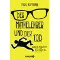 Der Mathelehrer und der Tod / Lehrer Horvath ermittelt Bd.1 - Marc Hofmann, Taschenbuch