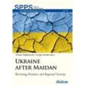 Soviet and Post-Soviet Politics and Society / Ukraine after Maidan - Revisiting Domestic and Regional Security - George Soroka, Kartoniert (TB)