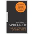 Das anständige Unternehmen - Reinhard K. Sprenger, Kartoniert (TB)