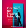 Ideenbuch für kreative Fotografie - Lorna Yabsley, Kartoniert (TB)