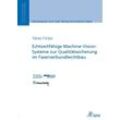 Echtzeitfähige Machine-Vision-Systeme zur Qualitätssicherung im Faserverbundleichtbau - Tobias Fürtjes, Kartoniert (TB)