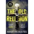 The Old Religion - Martyn Waites, Kartoniert (TB)