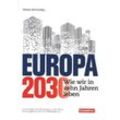 Europa 2030 - David Engels, Vera Lengsfeld, Laila Mirzo, Andreas Unterberger, Fabio Witzeling, Werner Reichel, Kartoniert (TB)