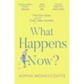What Happens Now? - Sophia Money-Coutts, Kartoniert (TB)
