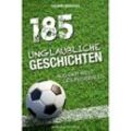 185 unglaubliche Geschichten aus der Welt des Fußballs - Luciano Wernicke, Kartoniert (TB)