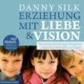 Erziehung mit Liebe und Vision,Audio-CD, MP3 - Danny Silk (Hörbuch)