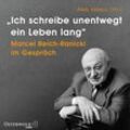 "Ich schreibe unentwegt ein Leben lang",4 Audio-CD - (Hörbuch)